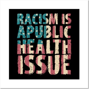 Racism Is A Public Health Issue Posters and Art